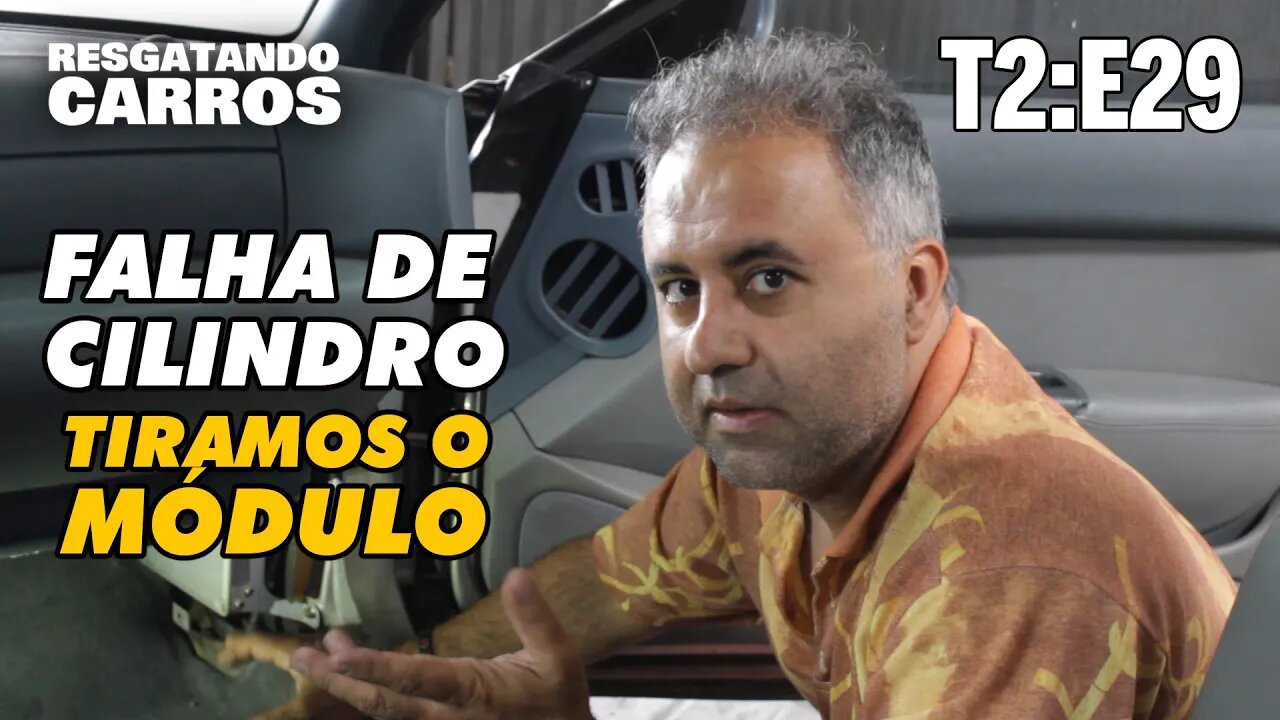 FALHA DE CILINDRO: TIRAMOS O MÓDULO "Resgatando Carros" T2:E29