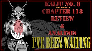 Kaiju No. 8 Chapter 118 Review & Analysis - Three Long Years I've Been Waiting For This Chapter