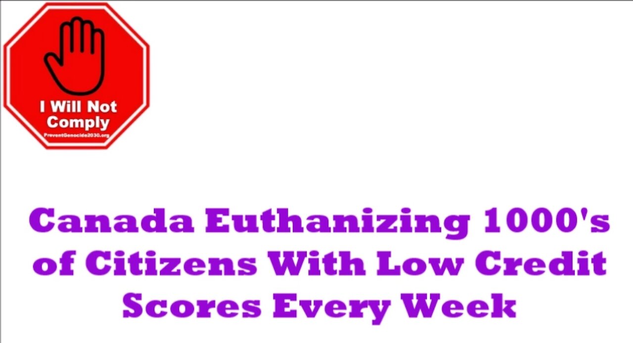 Canada Euthanizing Thousands of Citizens With Low Credit Scores Every Week