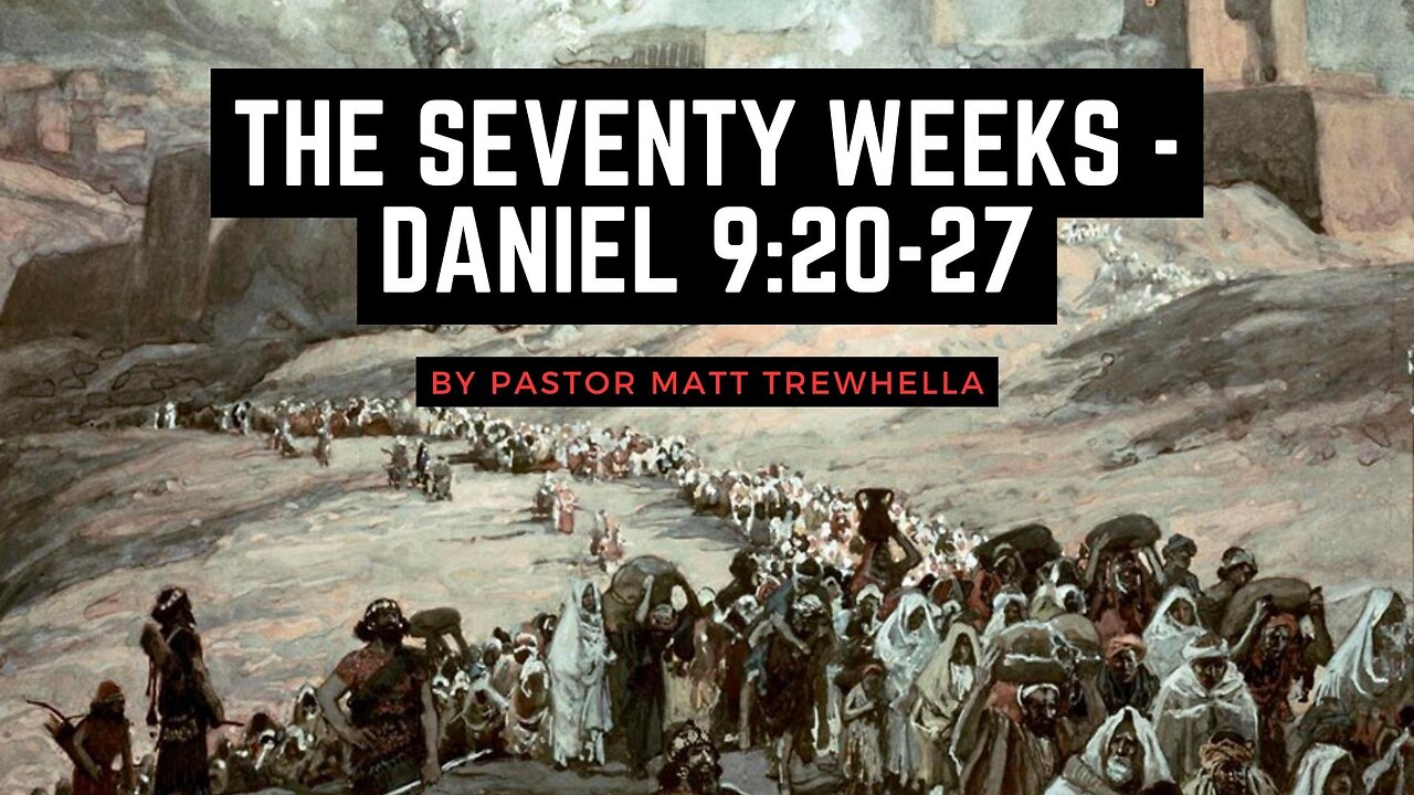 The Seventy Weeks - Daniel 9:20-27