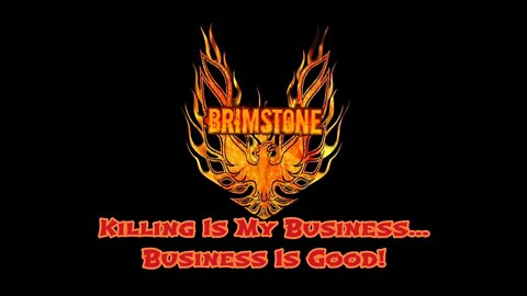 BRIMSTONE - Killing Is My Business... Business Is Good!