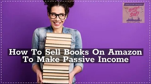 How To Sell Books On Amazon To Make Passive Income