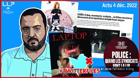 Direct 4 déc. 22 : #TwitterFiles, Temple maçonnique sataniste, Balenciaga et Violences policières