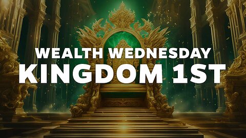 Wealth Wednesday: Kingdom 1st