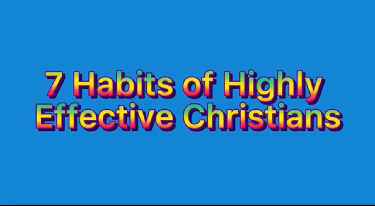 7 habits of highly effective Christians