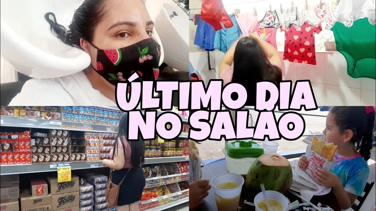 ÚLTIMO DIA NO SALÃO +FUI AO MERCADO