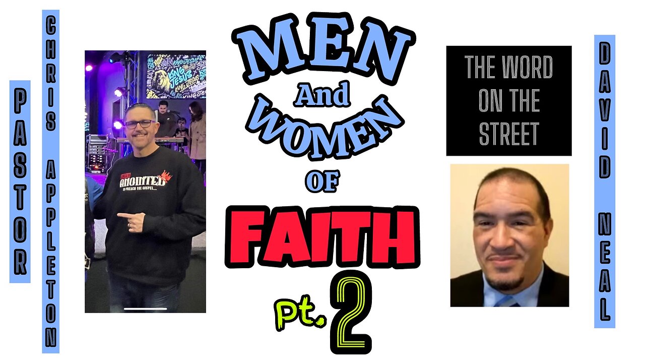 Men and Women of Faith: with Pastor Chris Appleton pt.2