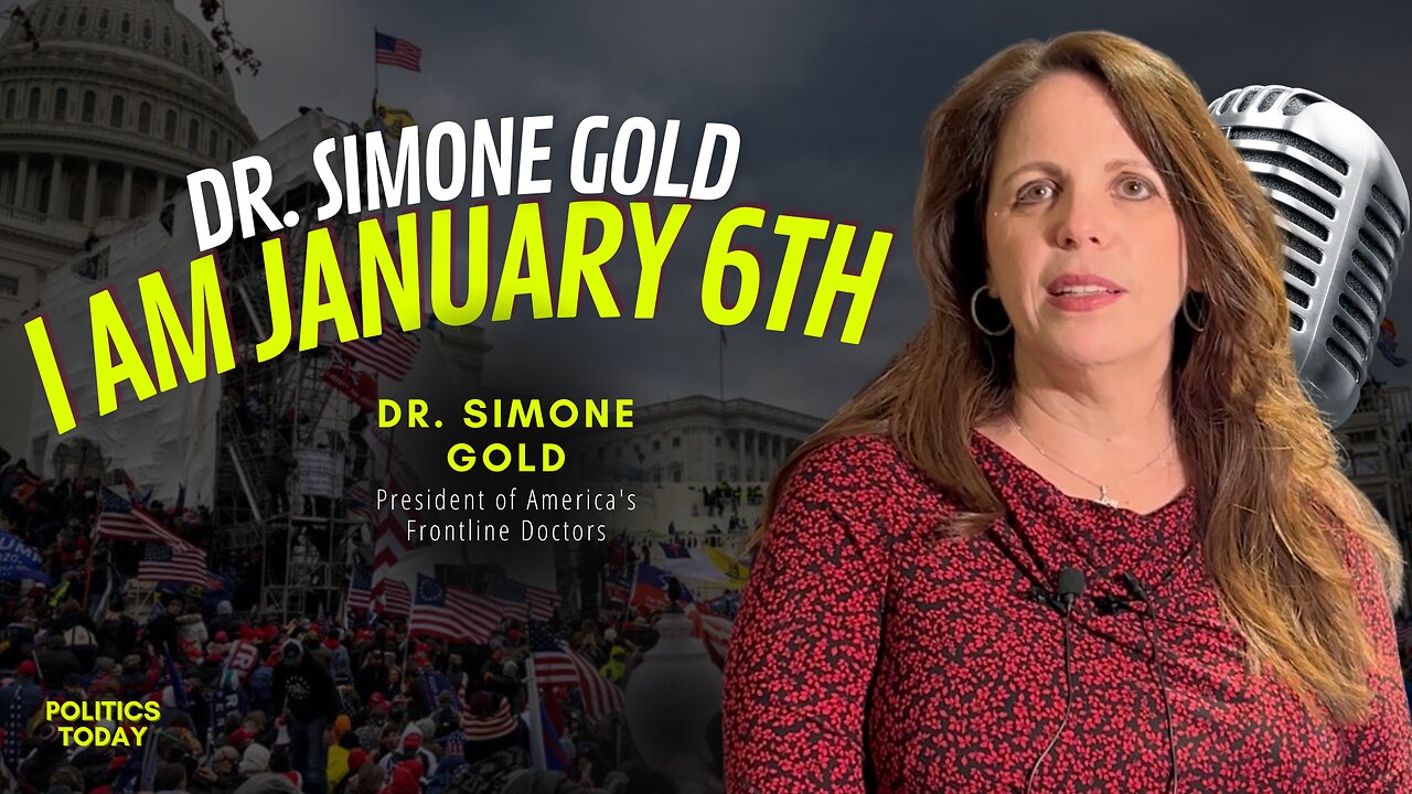 Dr. Simone Gold-I am January 6th | President of America's Frontline Doctors - Politics Today