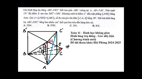 Toán 11: Chương trình mới: Đề thi tham khảo Hải Phòng 2024-2025: Cho hình lăng trụ đứng ABC.A'B'C'