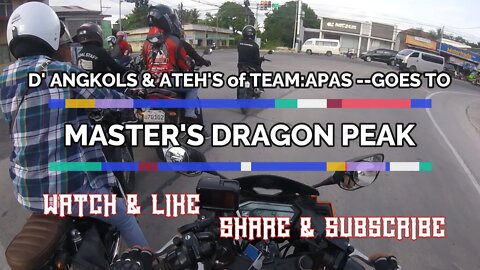 TEAM :APAS GOES TO MASTER'S DRAGON PEAK IN BILI.BORBON/SIR DADZ Tv