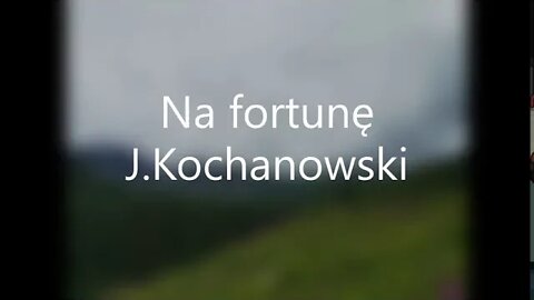 Na fortunę ( fraszka )- J. Kochanowski