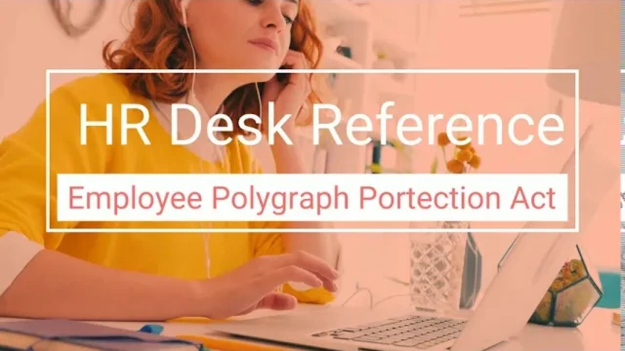 Employee Polygraph Protection Act - Human Resources Reference