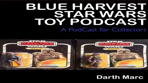 Blue Harvest Star Wars Toy Podcast Episode 1