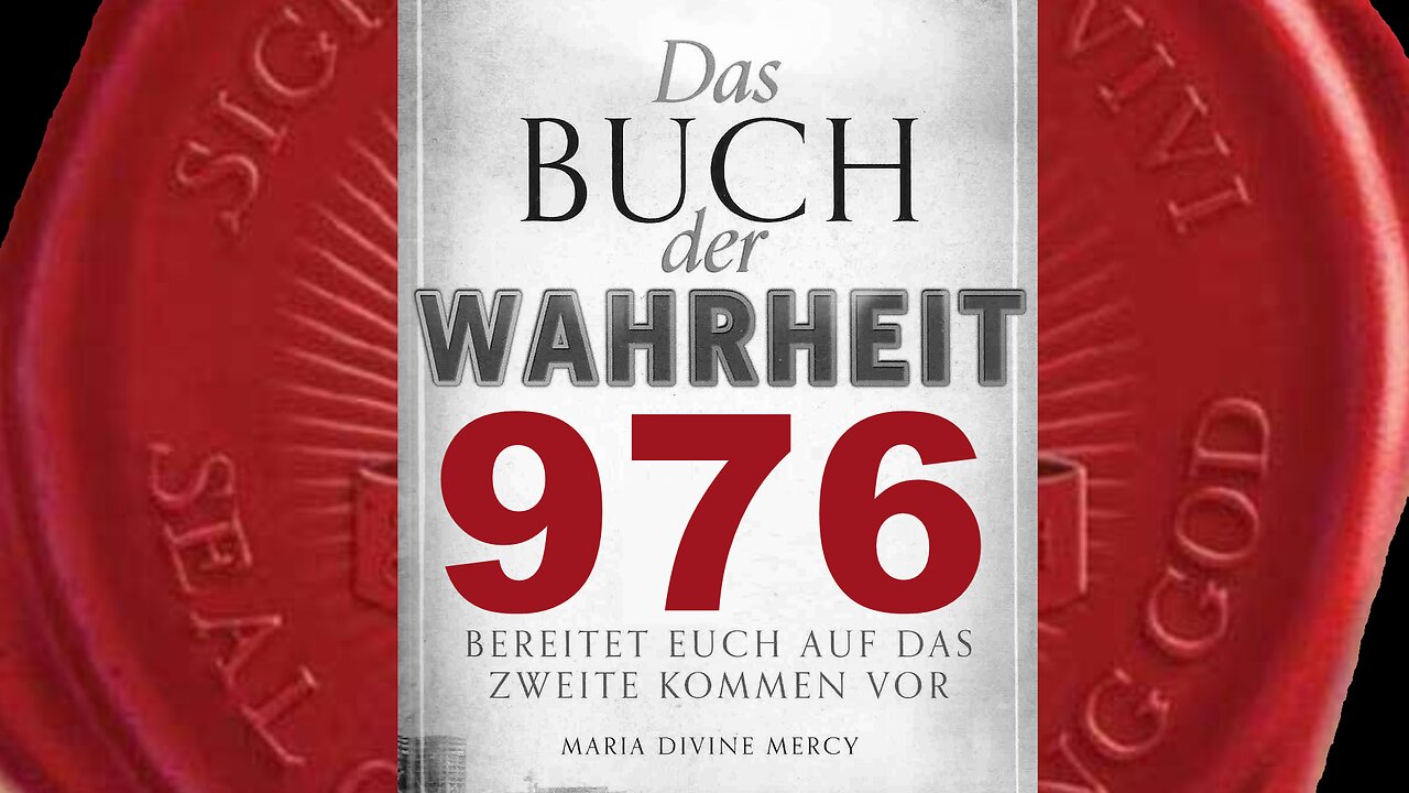 An diesem Tag werde Ich die Lebenden sammeln - (Buch der Wahrheit Nr 976)