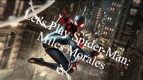 Let's Play Spider-Man: Miles Morales