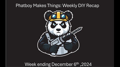 Phatboy Makes Things: Weekly DIY Recap