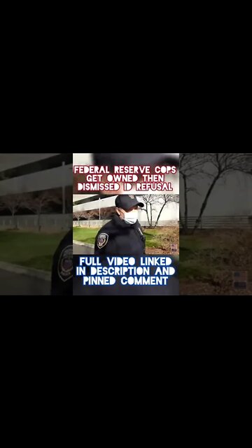 FED RESERVE COPS OWNED/DISMISSED ID REFUSAL #Shorts