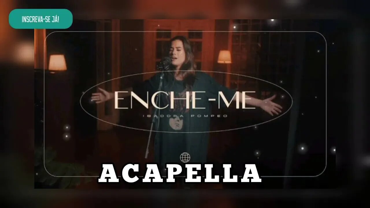 Isadora Pompeo Enche Me | Cover ( ACAPELLA ) #1