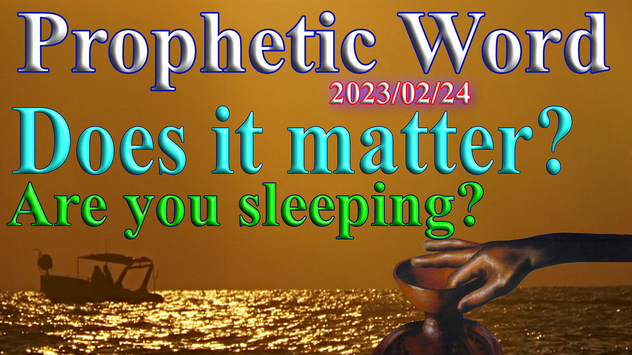 Does it matter? Are you sleeping? Prophecy