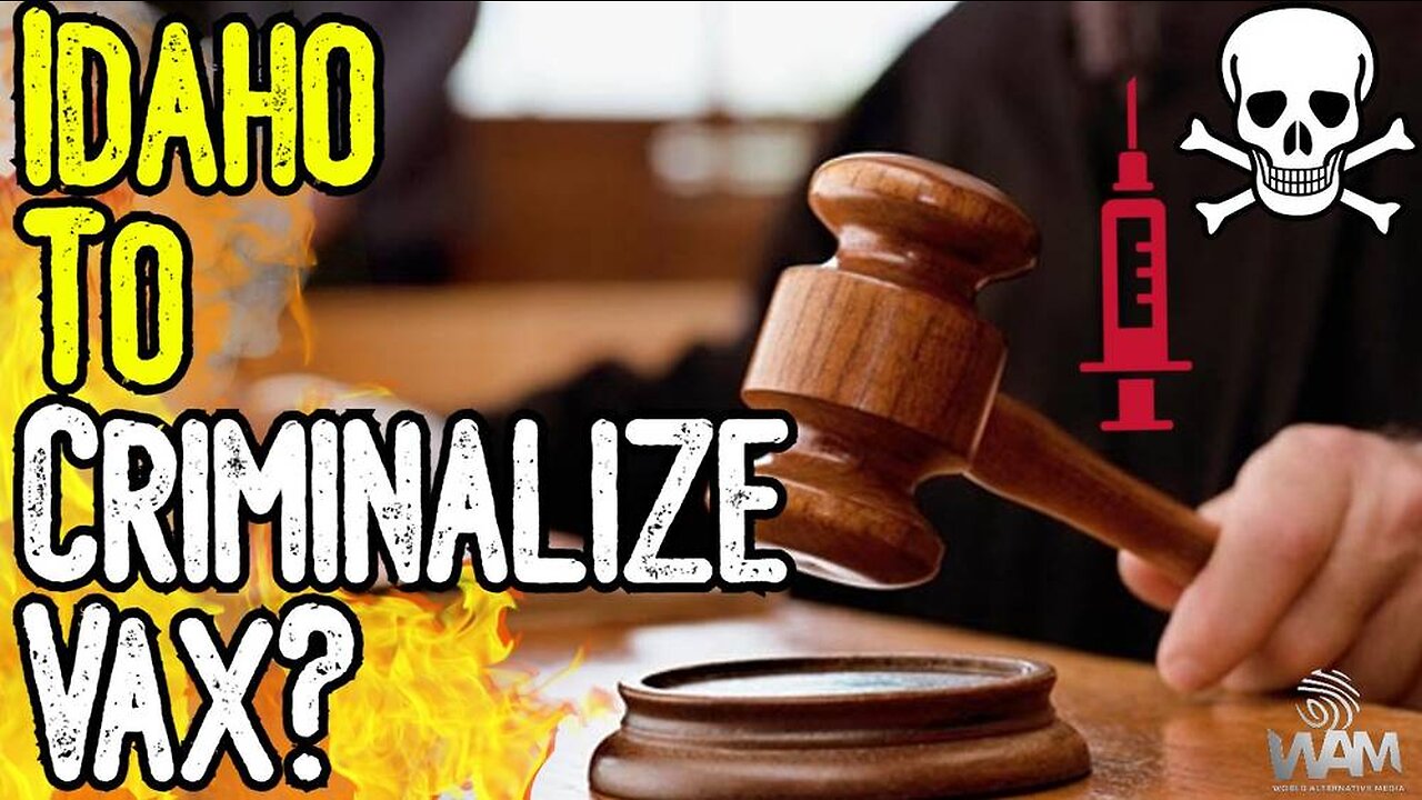 IDAHO TO CRIMINALIZE VAX? - State Wants To Punish Doctors Who Give Injection!