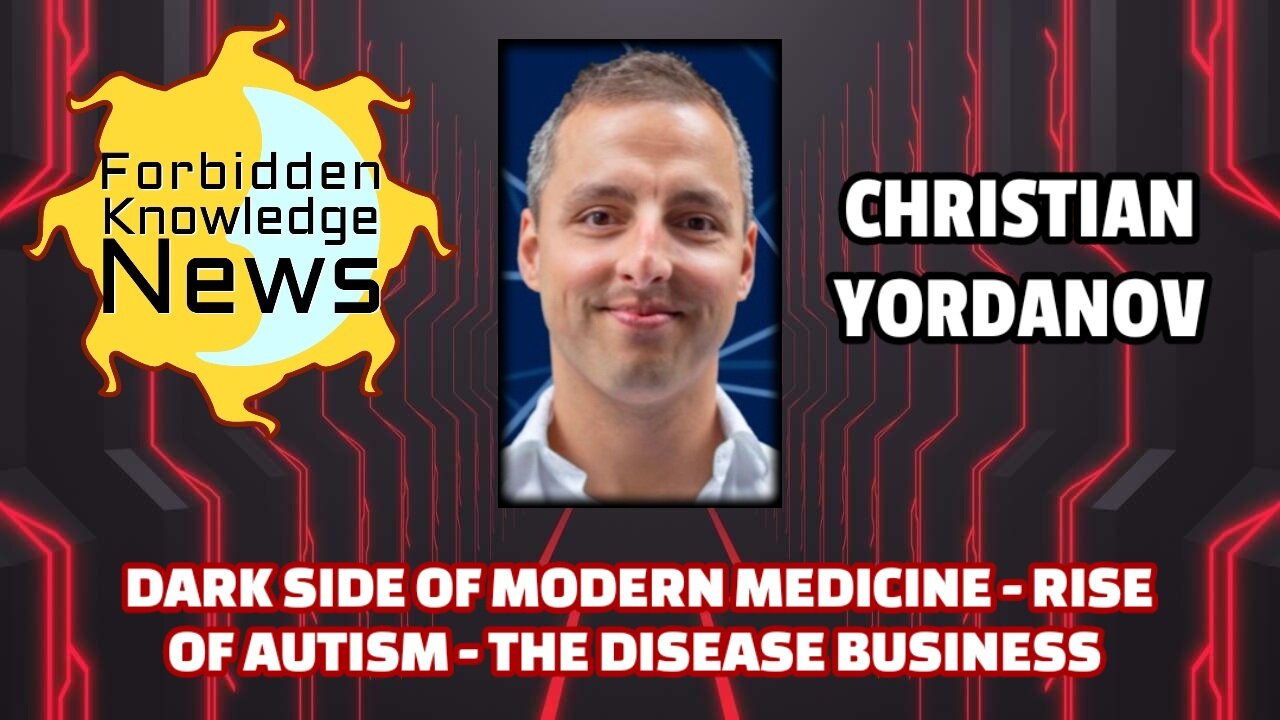 Dark Side of Modern Medicine - Rise of Autism - The Disease Business | Christian Yordanov