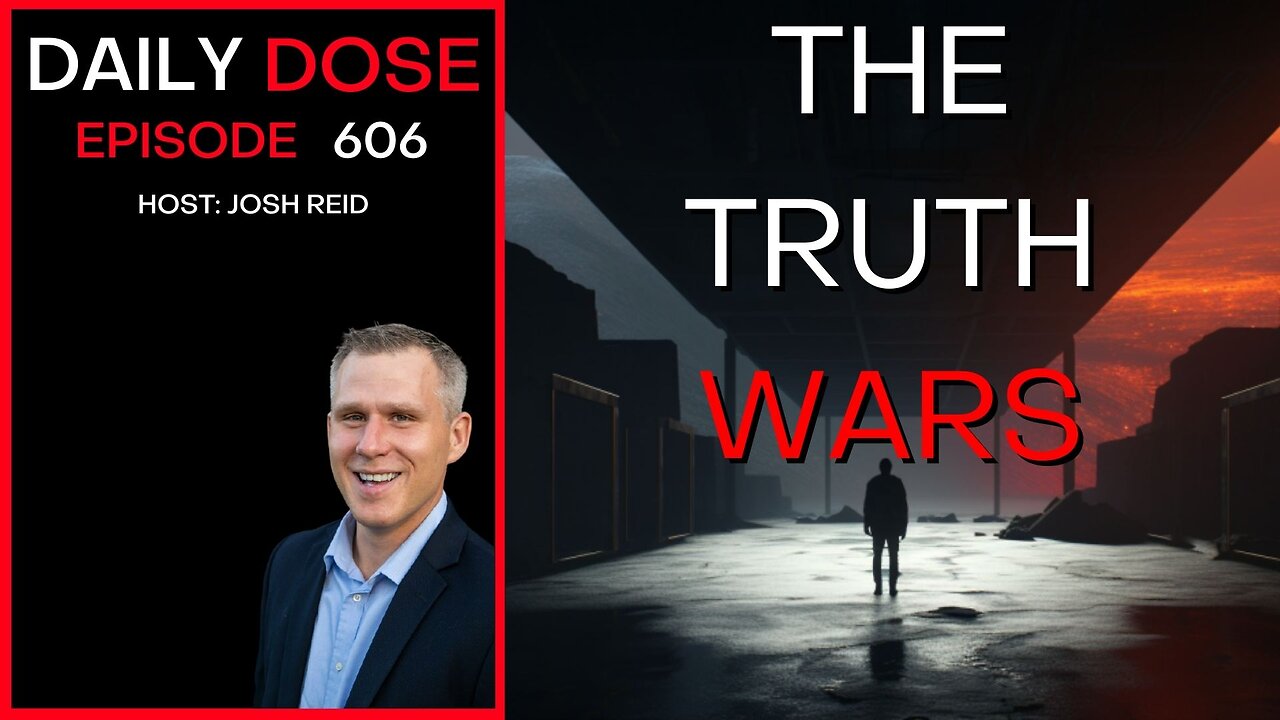 The Truth Wars | Ep. 606 - Daily Dose