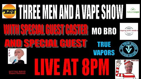 Three men and a vape show #30 IT'S TRUE IT'S DAMN TRUE