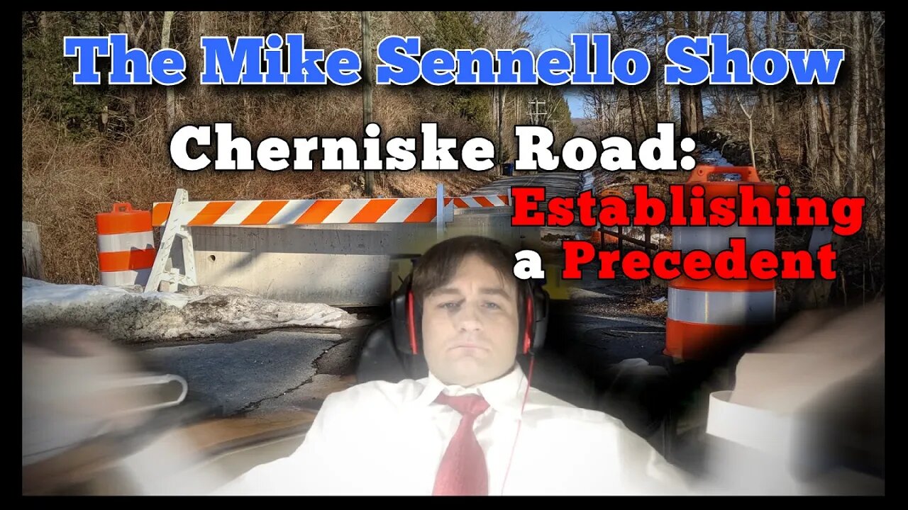 The Mike Sennello Show: Cherniske Road: Setting a Precedent