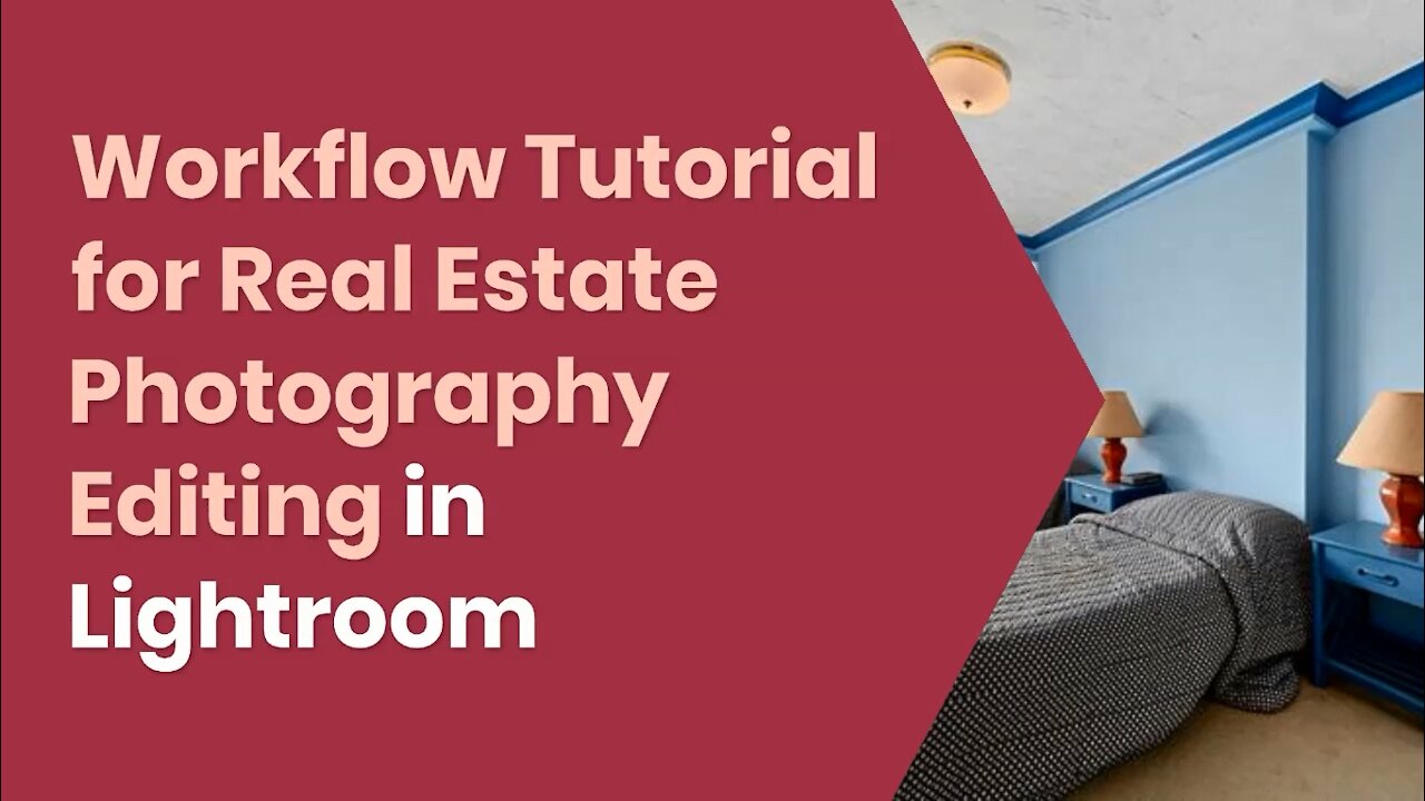 Workflow Tutorial for Real Estate Photography Editing in Lightroom