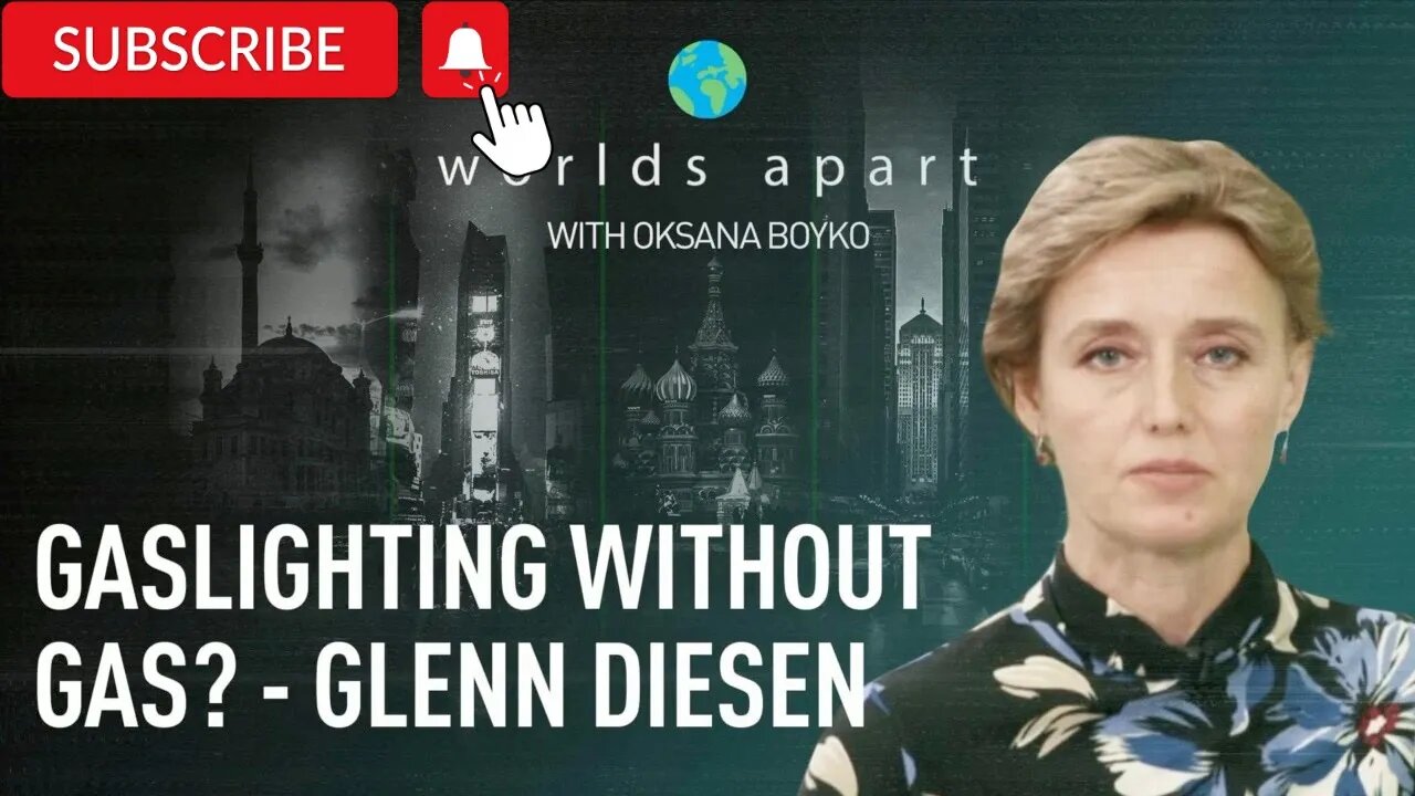 Worlds Apart | Gaslighting without gas? - Glenn Diesen