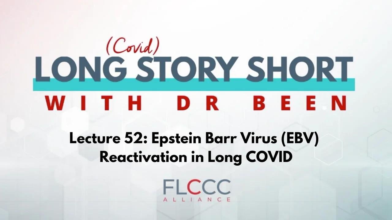 Long Story Short Episode 52: Epstein Barr Virus (EBV) Reactivation in Long COVID