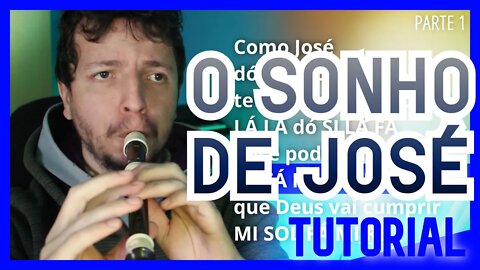 O SONHO DE JOSÉ - MATTOS NASCIMENTO - FLAUTA DOCE Tutorial com notas na tela