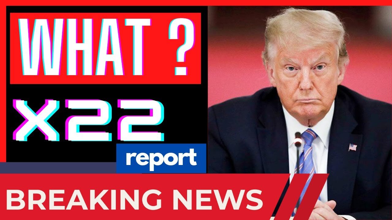 X22 REPORT TODAY'S EPISODE - THE GLOBALIST ILLUSION IS COMING TO AN END - TRUMP NEWS