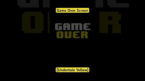 Undertale Yellow Game Over! #undertaleyellow #gaming