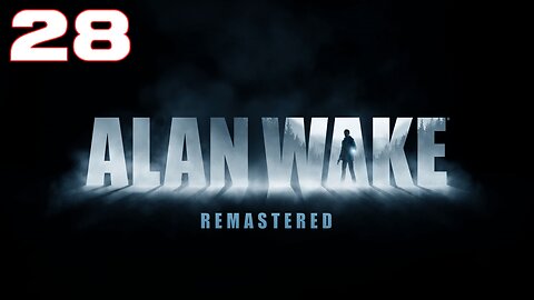 Alan Wake Remastered Part 28