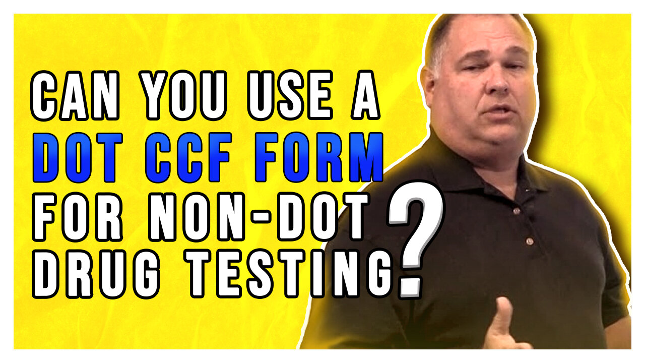 Can You Use a DOT CCF form for Non-DOT Drug Testing?