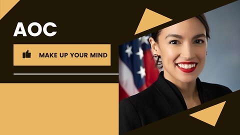 AOC, make up your mind!