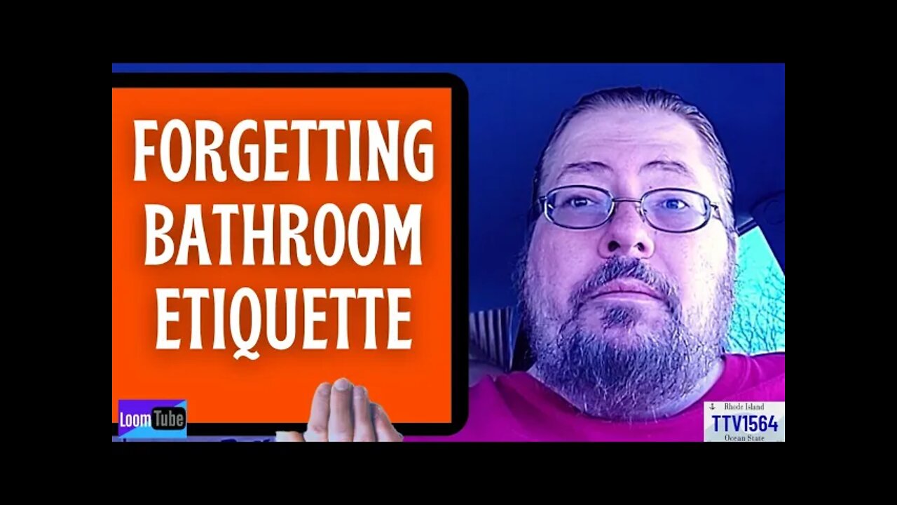FORGETTING BATHROOM ETIQUETTE - 040422 TTV1564