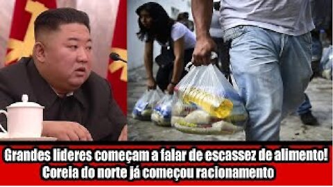 Grandes lideres começam a falar de escassez de alimento! Coreia do Norte já começou racionamento