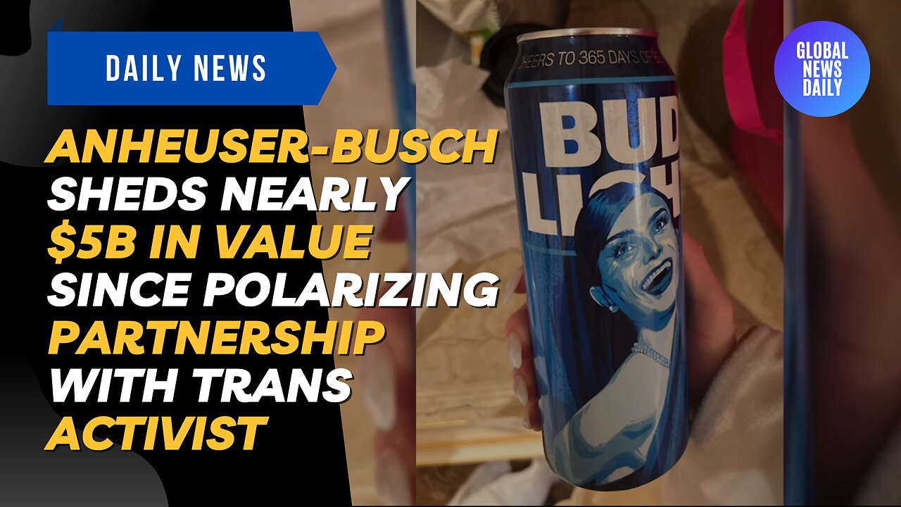 Anheuser-Busch Sheds Nearly $5B In Value Since Polarizing Partnership With Trans Activist