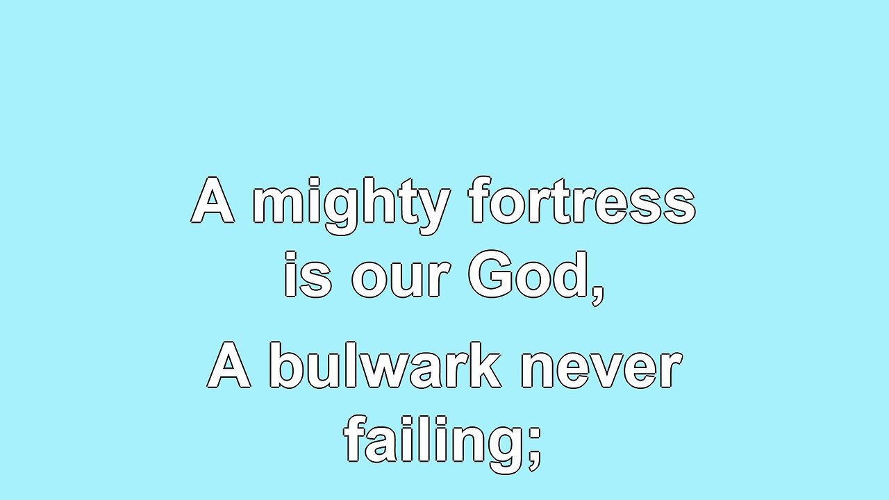 A Mighty Fortress is our God Verses 1-4