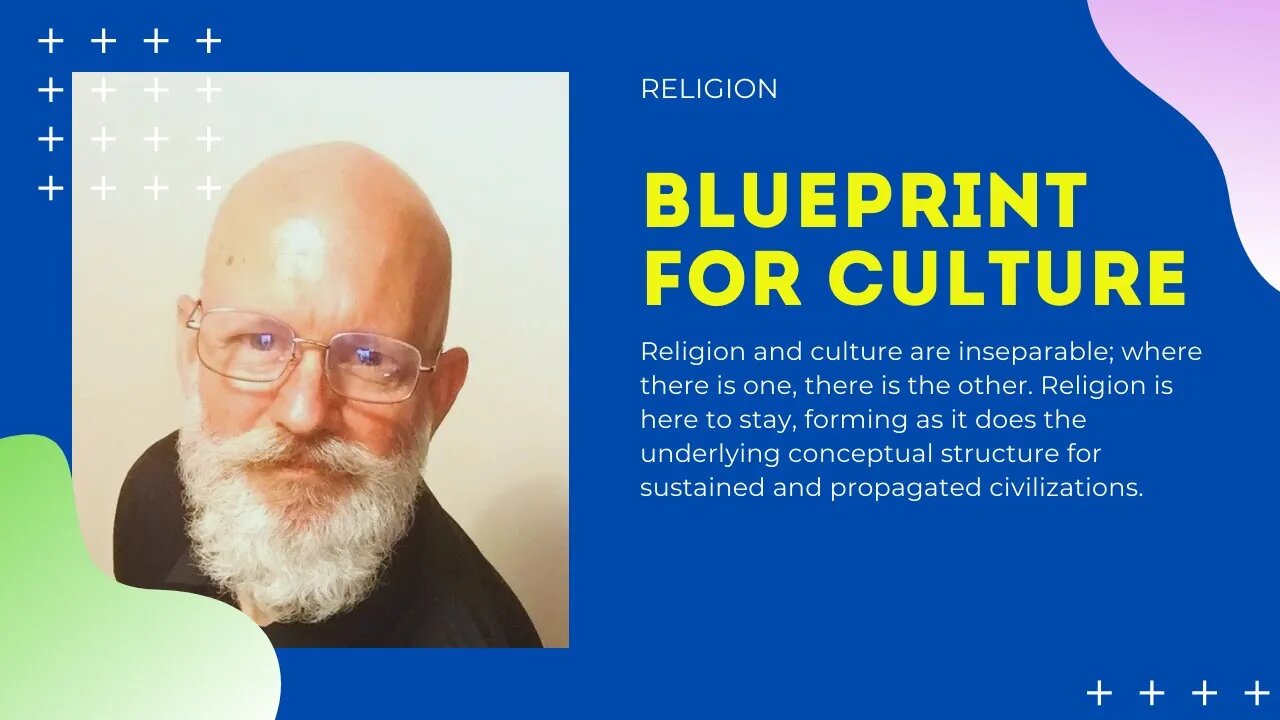 Religion – Blueprint for Culture