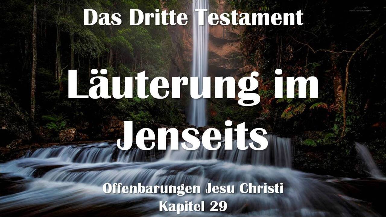 Läuterung und Aufstieg der Geistwesen im Jenseits... Jesus erklärt ❤️ Das Dritte Testament Kapitel 29