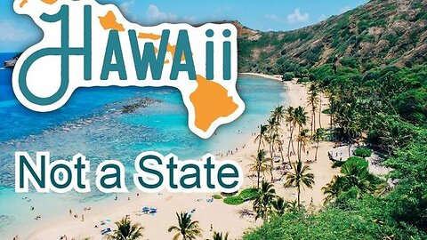 HAWAII NOT A STATE