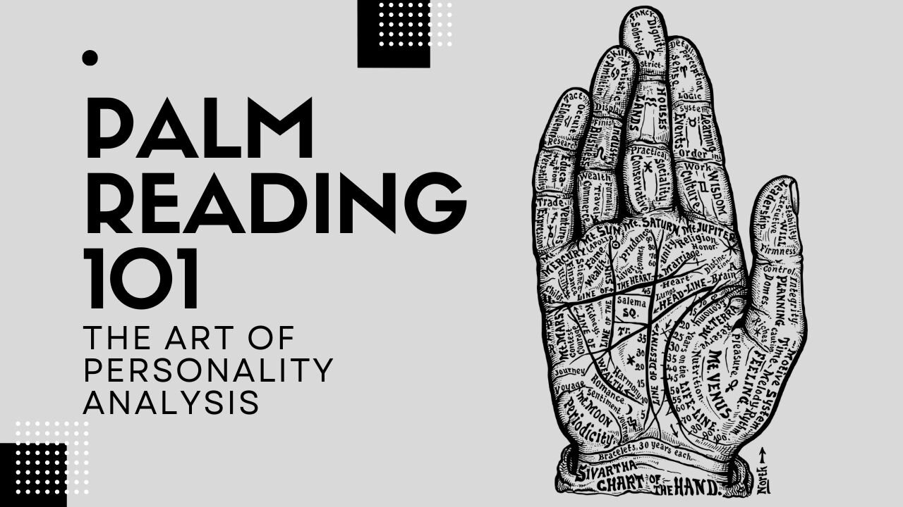 Palm Reading 101 - The Art of Personality Analysis