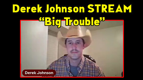 Derek Johnson STREAM “Big Trouble” ~ SGAnon