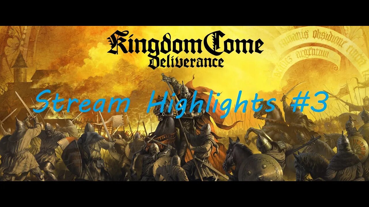 Stream Highlights #3 Kingdom Come Deliverance #3