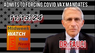 Fauci Admits to Forcing Covid Vaccine | Midweek Watch: YNN News Desk 11/13/24