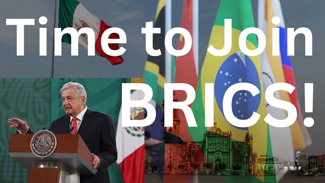 Get Ready: Mexico to Join BRICS and It Could Shake Up the Global Economy!