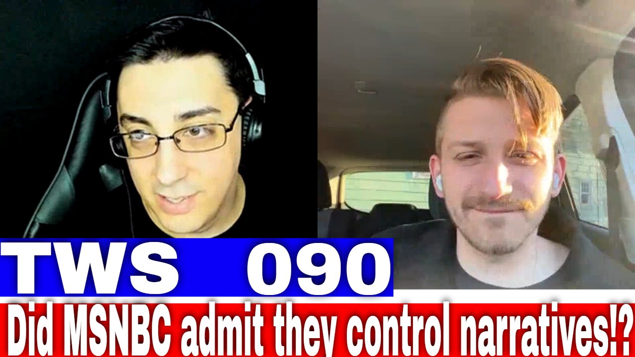 MSNBC admits they control narratives - TWS 090